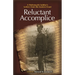 Reluctant Accomplice: A Wehrmacht Soldier's Letters from the Eastern Front