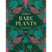 Kew - Rare Plants: The World's Unusual and Endangered Plants
