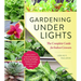Gardening Under Lights: The Complete Guide for Indoor Growers