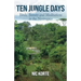 Ten Jungle Days: Birds, Beauty and Meditations in the Neotropics