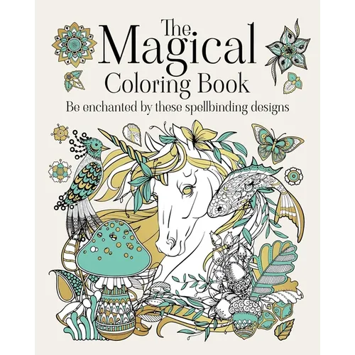 The Magical Coloring Book: Be Enchanted by These Spellbinding Designs