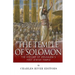 The Temple of Solomon: The History of Jerusalem's First Jewish Temple