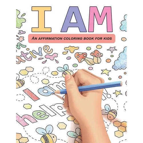 I Am: An affirmation coloring book for kids