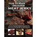 How To Make Delicious Meat Jerky