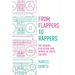 From Flappers to Rappers: The Origins, Evolution, and Demise of Youth Culture