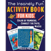 The Insanely Fun Activity Book For Kids: Color By Numbers, Connect The Dots, Mazes