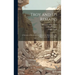 Troy and Its Remains: A Narrative of Researches and Discoveries Made On the Site of Ilium, and in the Trojan Plain