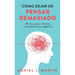 Cómo dejar de pensar demasiado: 30 días para eliminar el pensamiento negativo: domina tu mente y vive sin ansiedad