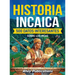 Historia incaica: 500 datos interesantes sobre los incas