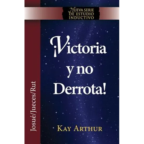 Victoria y No Derrota / Choosing Victory, Overcoming Defeat (New Inductive Studies Series)