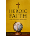 Heroic Faith: Hope Amid Global Persecution