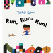 Run, Run, Run!