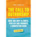 The Call to Authorship: How and Why to Write, Publish and Promote a Nonfiction Book