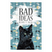 Bad Ideas