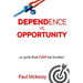 Dependance vs Opportunity: a cycle that CAN be broken