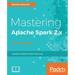 Mastering Apache Spark 2.x