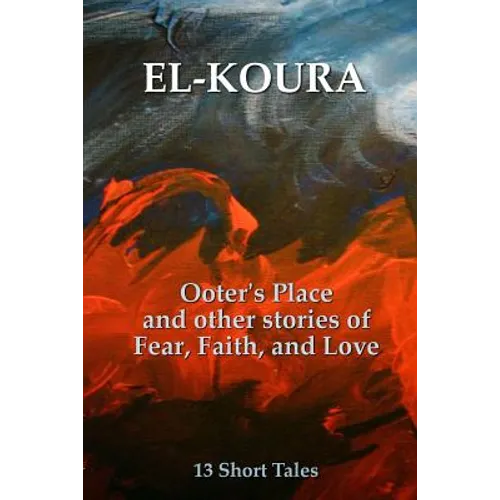 Ooter's Place and Other Stories of Fear, Faith, and Love