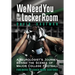 We Need You in the Locker Room: A Neurologist's Journey Behind the Scenes of Major College Football