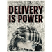 Delivery is Power