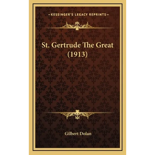 St. Gertrude The Great (1913)
