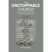 The Unstoppable Church: Believing God for Greater Things Regardless of Circumstances