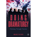 Doing Dramaturgy: Thinking Through Practice
