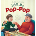 Still My Pop-Pop: An Alzheimer's Story - When Someone You Love Changes