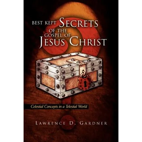 Best Kept Secrets of the Gospel of Jesus Christ