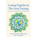 Coming Together in the Great Turning: Collective Liberation and Work That Reconnects