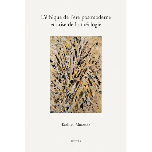 L'Ethique de l'Ere Postmoderne Et Crise de la Theologie