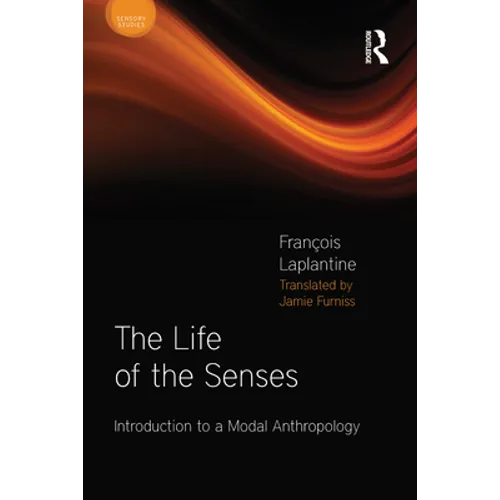 The Life of the Senses: Introduction to a Modal Anthropology