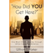 How Did You Get Here?: One Black Man's Journey through White Corporate America