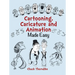 Cartooning, Caricature and Animation Made Easy