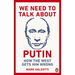 We Need to Talk about Putin: Why the West Gets Him Wrong, and How to Get Him Right