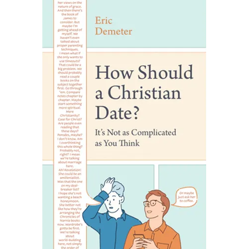 How Should a Christian Date?: It's Not as Complicated as You Think