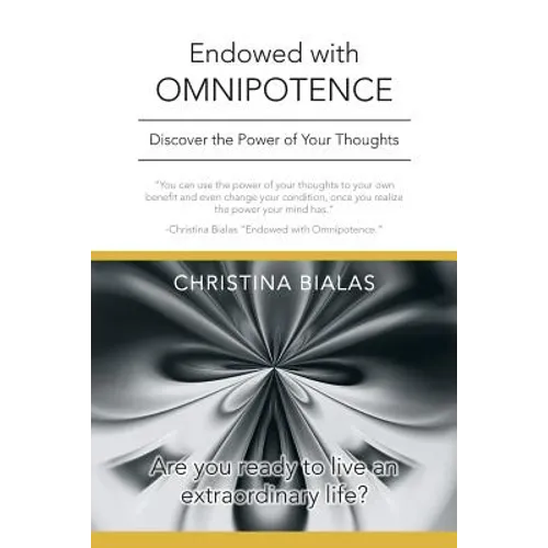 Endowed with Omnipotence: Discover the Power of Your Thoughts