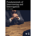 Fundamentals of Interviewing and Interrogation