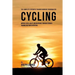 The Complete Strength Training Workout Program for Cycling: Improve speed, agility, and resistance through strength training and proper nutrition