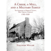 A Creek, a Mill, and a Military Family: The Sherrards of Berkeley County, West Virginia (Virginia) 1785-1939