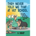 They Never Told Me That at Vet School: Life as seen by Vets and what they don't tell you happens in the real world