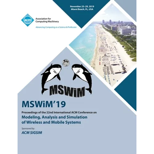 MSWiM'19: Proceedings of the 22nd International ACM Conference on Modeling, Analysis and Simulation of Wireless and Mobile Syste