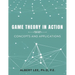 Game Theory in Action: Concepts and Applications