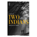 A Tale of Two Indians