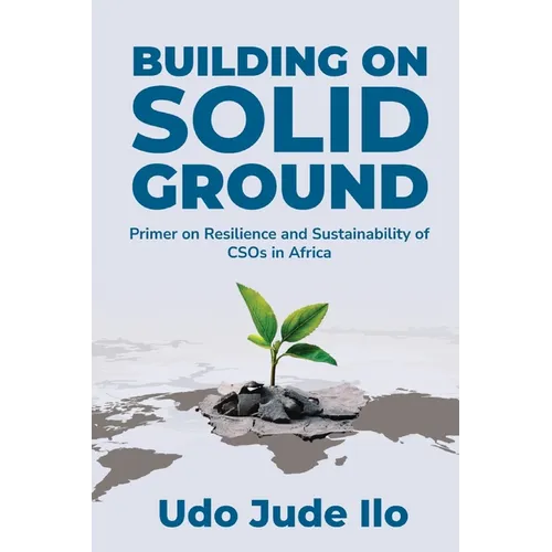 Building on Solid Ground: Primer on Resilience and Sustainability of CSOs in Africa