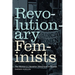 Revolutionary Feminists: The Women's Liberation Movement in Seattle