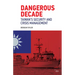 Dangerous Decade: Taiwan's Security and Crisis Management
