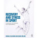 Recovery and Stress in Sport: A Manual for Testing and Assessment