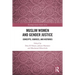Muslim Women and Gender Justice: Concepts, Sources, and Histories