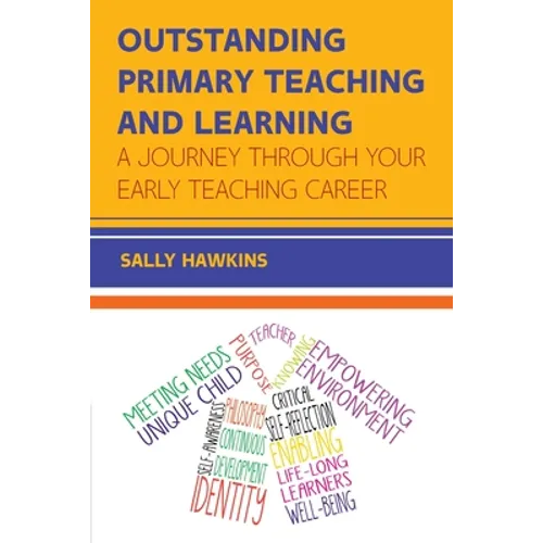 Outstanding Primary Teaching and Learning: A journey through your early teaching career