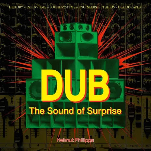 Dub: The Sound of Surprise: History of Jamaican Dub Music